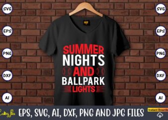 Summer nights and ballpark lights,Baseball Svg Bundle, Baseball svg, Baseball svg vector, Baseball t-shirt, Baseball tshirt design, Baseball, Baseball design,Biggest Fan Svg, Girl Baseball Shirt Svg, Baseball Sister, Brother, Cousin,