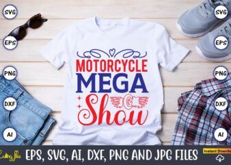 Motorcycle mega show,Motorcycle Svg, Motorcycle svg bundle, Motorcycle cut file, Motorcycle Svg Cut File, Motorcycle clipart,Motorcycle Monogram,Motorcycle Png,Motorcycle T-Shirt Design Bundle,Motorcycle T-Shirt SVG, Motorcycle SVG,Motorcycle svg, Funny motorcycle Designs, funny