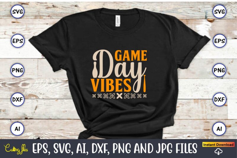 Game day vibes,Sports SVG Bundle, Sports Balls SVG, t-shirt,Sports,Sports avg,Sports vector svg,Sportst-shirt, Digital Download/Cricut, Silhouette, Glowforge,Sports SVG Bundle, Sports Keychain svg, Sports Funny Quotes svg, Sports Quotes svg, Sports Saying