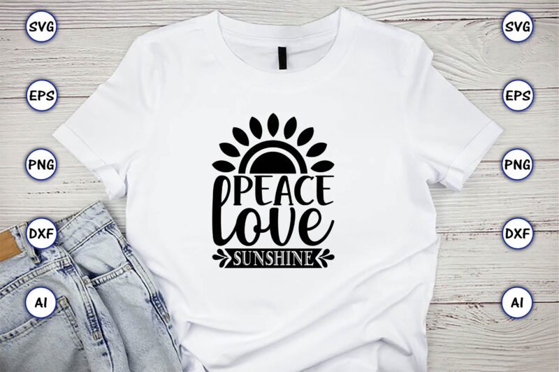 Peace love sunshine,Sunflower SVG Bundle, Sunflower SVG, Flower Svg, Monogram Svg, Half Sunflower Svg, Sunflower Svg Files, Silhouette, Cameo,Sunflower T-Shirt Design Bundle, T-Shirt Design Bundle, T Shirt Design SVG, Trendy