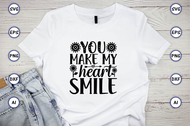 You make my heart smile,Sunflower SVG Bundle, Sunflower SVG, Flower Svg, Monogram Svg, Half Sunflower Svg, Sunflower Svg Files, Silhouette, Cameo,Sunflower T-Shirt Design Bundle, T-Shirt Design Bundle, T Shirt Design