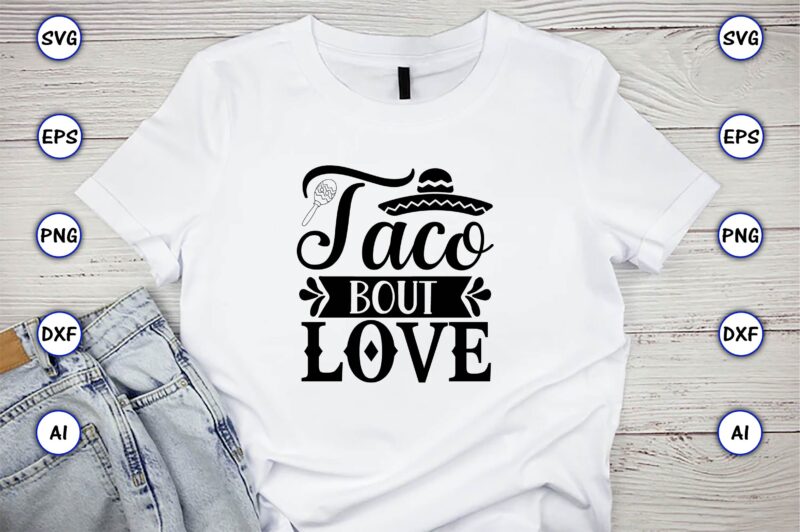 Taco bout love,Taco svg Bundle, svg bundle design, Taco svg, Taco, Taco t-shirt, Taco vector, Taco svg vector, Taco t-shirt design, Taco design,Taco Bundle SVG, Margarita Bundle SVG, Cinco De