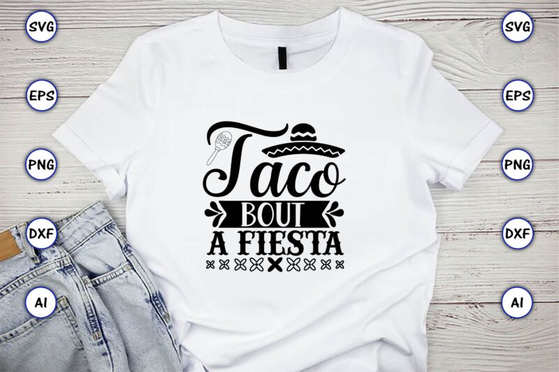 Taco bout a fiesta,Taco svg Bundle, svg bundle design, Taco svg, Taco, Taco t-shirt, Taco vector, Taco svg vector, Taco t-shirt design, Taco design,Taco Bundle SVG, Margarita Bundle SVG, Cinco