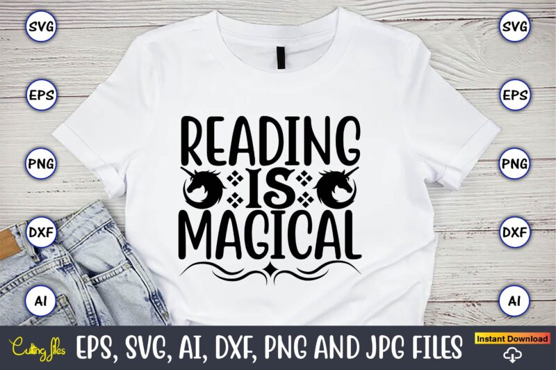 Reading is magical,unicorn,unicorn t-shirt, unicorn design,unicorn png, unicorn bundle svg,unicorn t-shirt, unicorn svg vector, unicorn vector, unicorn t-shirt design, t-shirt, design, t-shirt design bundle,unicorn, unicorn svg, bundle svg, unicorn horn,