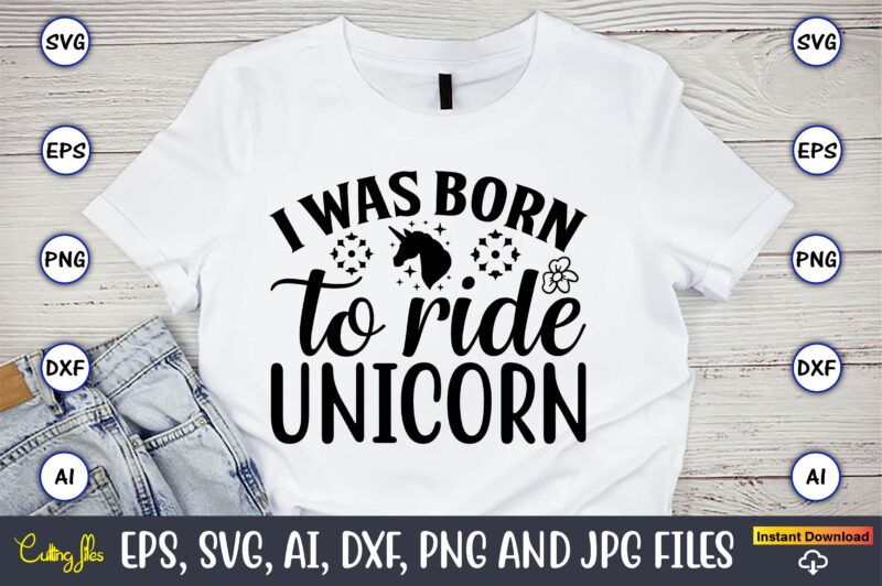 Born to be unicorn,unicorn,unicorn t-shirt, unicorn design,unicorn png, unicorn bundle svg,unicorn t-shirt, unicorn svg vector, unicorn vector, unicorn t-shirt design, t-shirt, design, t-shirt design bundle,unicorn, unicorn svg, bundle svg, unicorn