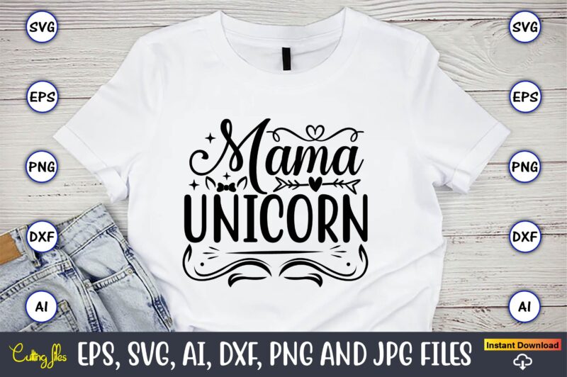 Mama unicorn,unicorn,unicorn t-shirt, unicorn design,unicorn png, unicorn bundle svg,unicorn t-shirt, unicorn svg vector, unicorn vector, unicorn t-shirt design, t-shirt, design, t-shirt design bundle,unicorn, unicorn svg, bundle svg, unicorn horn, unicorn