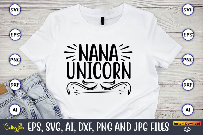 Nana unicorn,unicorn,unicorn t-shirt, unicorn design,unicorn png, unicorn bundle svg,unicorn t-shirt, unicorn svg vector, unicorn vector, unicorn t-shirt design, t-shirt, design, t-shirt design bundle,unicorn, unicorn svg, bundle svg, unicorn horn, unicorn