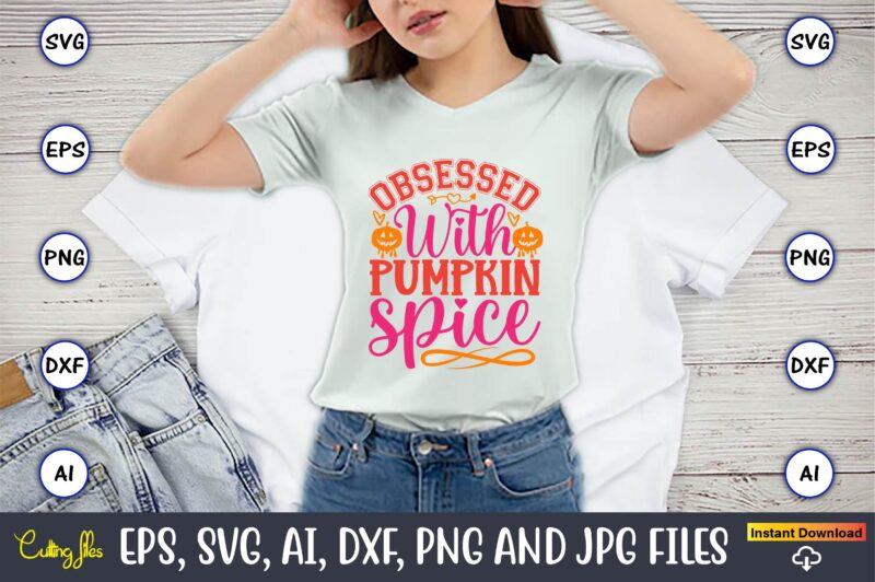 Obsessed with pumpkin spice,Pumpkin,Pumpkin t-shirt,Pumpkin svg,Pumpkin t-shirt design,Pumpkin design, Pumpkin t-shirt design bindle, Pumpkin design bundle,Pumpkin svg bundle,Pumpkin svg t-shirt design,Floral Pumpkin SVG, Digital Download, SVG Cut Files,Feeling Cozy, Fall