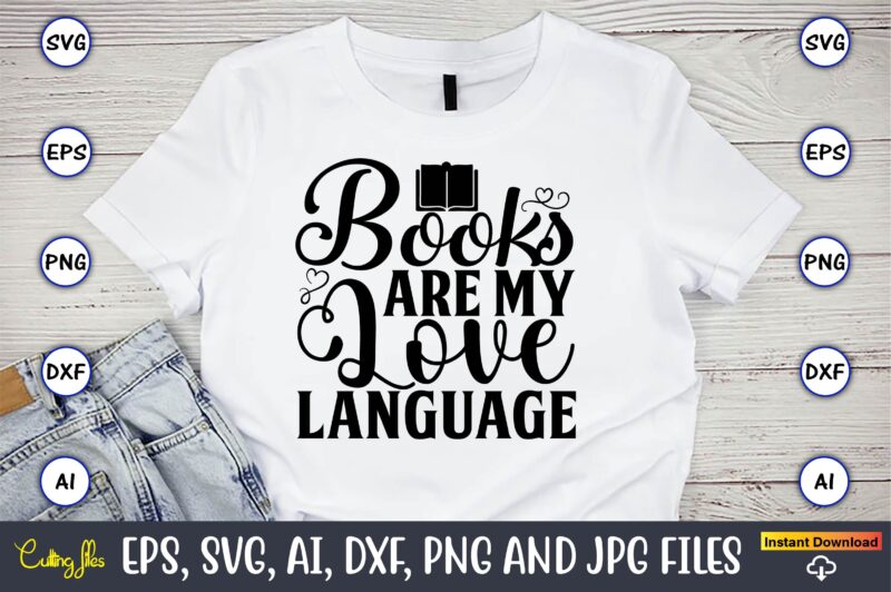 Books are my love language,Reading SVG Bundle, Book Svg, Books SVG Bundle, Book Lover svg Cut Files, Book quotes SVG, Library Svg, Book Lover svg Bundle, Cameo Cricut,Reading SVG Bundle,