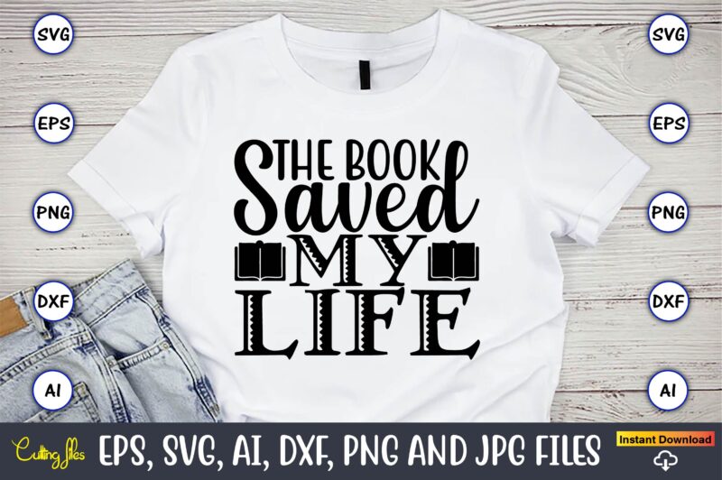 The book saved my life,Reading SVG Bundle, Book Svg, Books SVG Bundle, Book Lover svg Cut Files, Book quotes SVG, Library Svg, Book Lover svg Bundle, Cameo Cricut,Reading SVG Bundle,