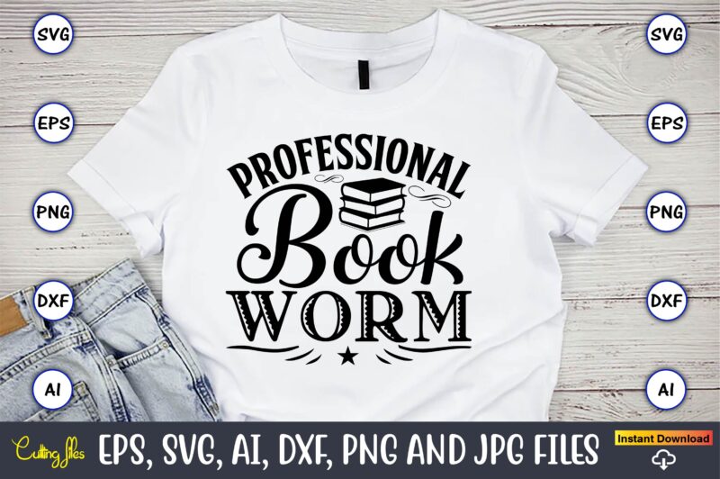 Professional bookworm,Reading SVG Bundle, Book Svg, Books SVG Bundle, Book Lover svg Cut Files, Book quotes SVG, Library Svg, Book Lover svg Bundle, Cameo Cricut,Reading SVG Bundle, Book Svg, Books