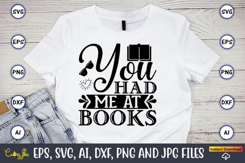 You had me at books,Reading SVG Bundle, Book Svg, Books SVG Bundle, Book Lover svg Cut Files, Book quotes SVG, Library Svg, Book Lover svg Bundle, Cameo Cricut,Reading SVG Bundle,
