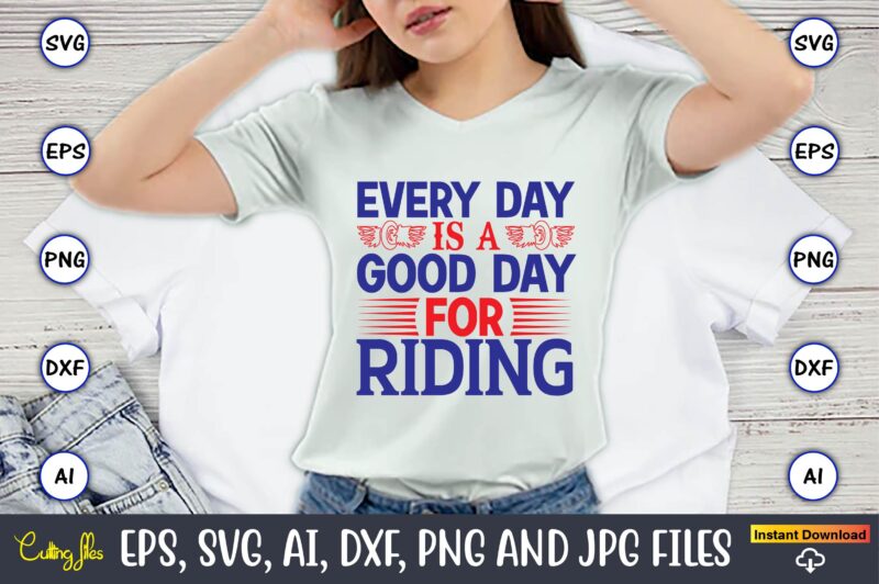 Every day is a good day for riding,Motorcycle Svg, Motorcycle svg bundle, Motorcycle cut file, Motorcycle Svg Cut File, Motorcycle clipart,Motorcycle Monogram,Motorcycle Png,Motorcycle T-Shirt Design Bundle,Motorcycle T-Shirt SVG, Motorcycle SVG,Motorcycle