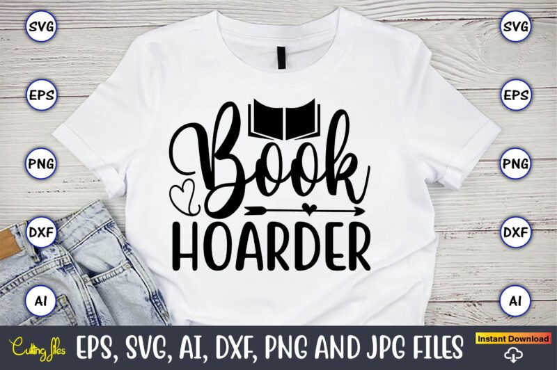 Book hoarder,Reading SVG Bundle, Book Svg, Books SVG Bundle, Book Lover svg Cut Files, Book quotes SVG, Library Svg, Book Lover svg Bundle, Cameo Cricut,Reading SVG Bundle, Book Svg, Books