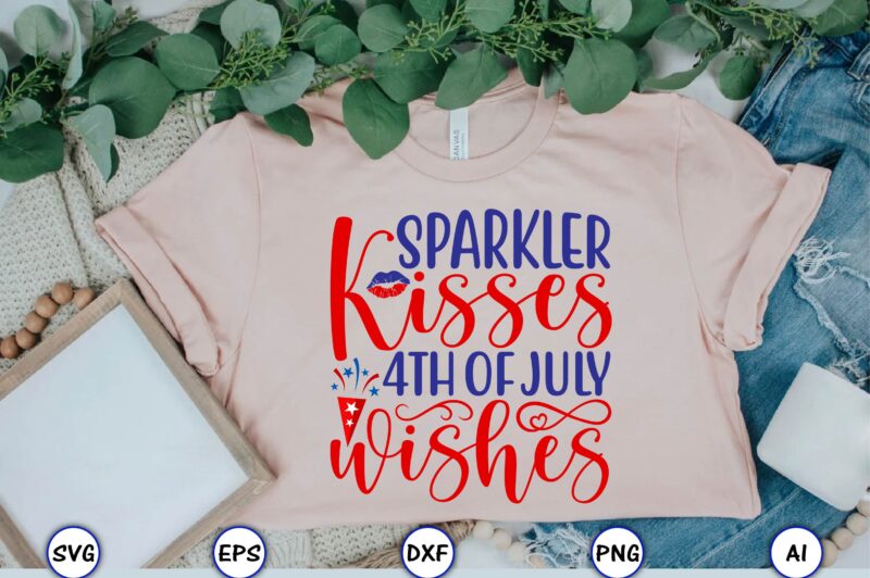 Sparkler kisses 4th of July wishes,4th of July Bundle SVG, 4th of July shirt,t-shirt, 4th July svg, 4th July t-shirt design, 4th July party t-shirt, matching 4th July shirts,4th July,