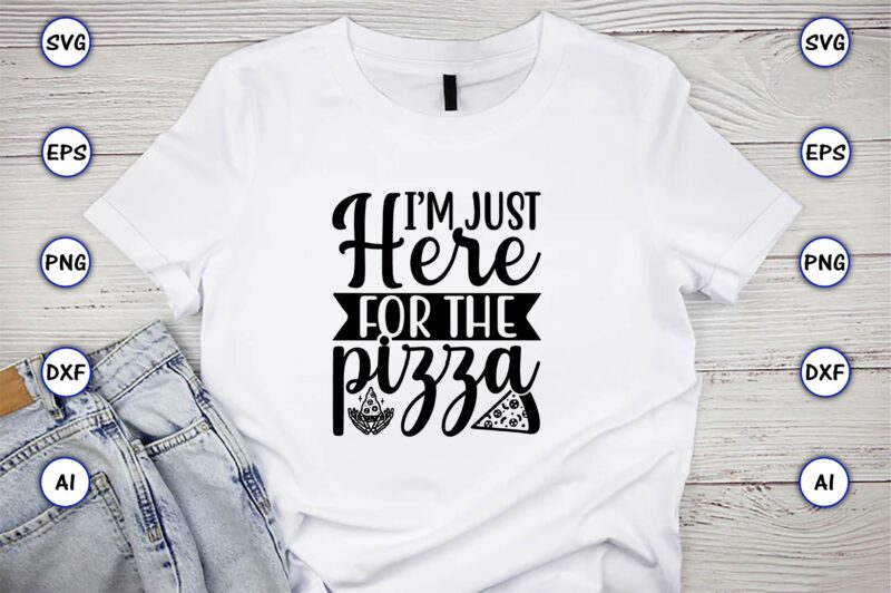 I’m just here for the pizza,Pizza SVG Bundle, Pizza Lover Quotes,Pizza Svg, Pizza svg bundle, Pizza cut file, Pizza Svg Cut File,Pizza Monogram,Pizza Png,Pizza vector, Pizza slice svg,Pizza SVG, Pizza