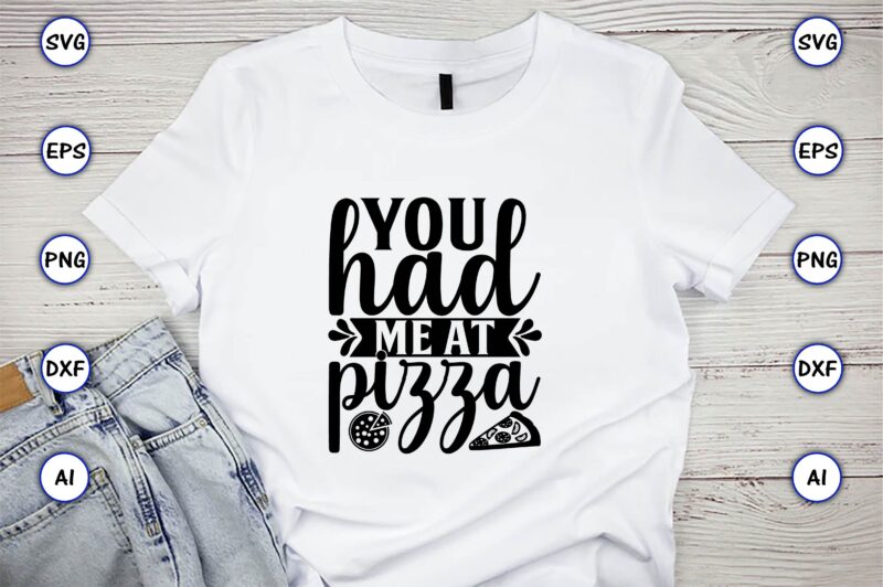 You had me at pizza,Pizza SVG Bundle, Pizza Lover Quotes,Pizza Svg, Pizza svg bundle, Pizza cut file, Pizza Svg Cut File,Pizza Monogram,Pizza Png,Pizza vector, Pizza slice svg,Pizza SVG, Pizza Svg