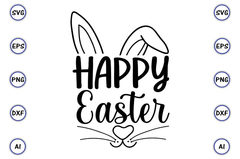 Happy easter,Bunny svg bundle,bunny, bunny vector, bunny svg vector,bunny t-shirt, t-shirt, tshirt, t-shirt design,bunny design,Easter SVG, Easter quotes, Easter Bunny svg, Easter Egg svg, Easter png, Spring svg,Easter Bunny svg