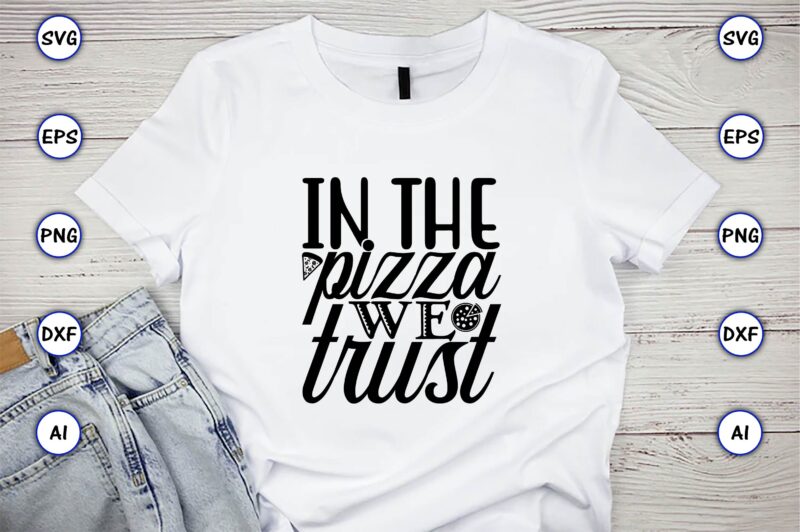 In the pizza we trust,Pizza SVG Bundle, Pizza Lover Quotes,Pizza Svg, Pizza svg bundle, Pizza cut file, Pizza Svg Cut File,Pizza Monogram,Pizza Png,Pizza vector, Pizza slice svg,Pizza SVG, Pizza Svg