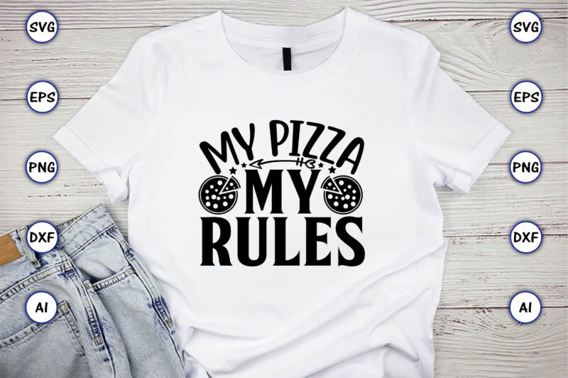 My pizza my rules,Pizza SVG Bundle, Pizza Lover Quotes,Pizza Svg, Pizza svg bundle, Pizza cut file, Pizza Svg Cut File,Pizza Monogram,Pizza Png,Pizza vector, Pizza slice svg,Pizza SVG, Pizza Svg Bundle,