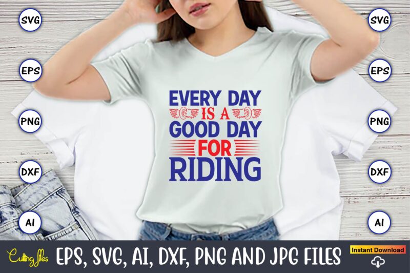 Every day is a good day for riding,Motorcycle Svg, Motorcycle svg bundle, Motorcycle cut file, Motorcycle Svg Cut File, Motorcycle clipart,Motorcycle Monogram,Motorcycle Png,Motorcycle T-Shirt Design Bundle,Motorcycle T-Shirt SVG, Motorcycle SVG,Motorcycle