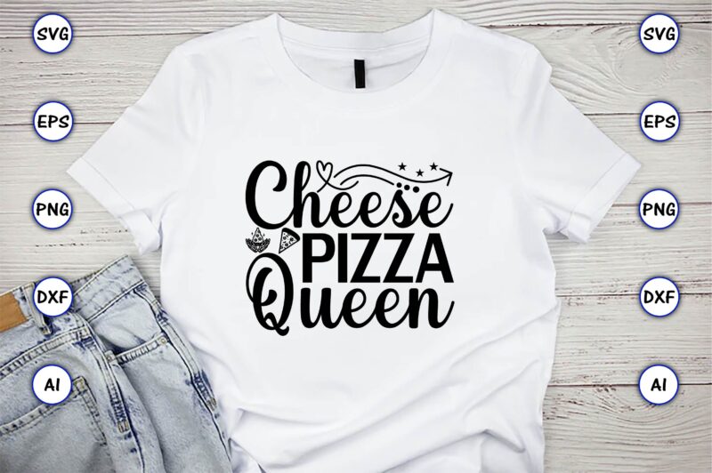 Cheese pizza queen,Pizza SVG Bundle, Pizza Lover Quotes,Pizza Svg, Pizza svg bundle, Pizza cut file, Pizza Svg Cut File,Pizza Monogram,Pizza Png,Pizza vector, Pizza slice svg,Pizza SVG, Pizza Svg Bundle, Pizza