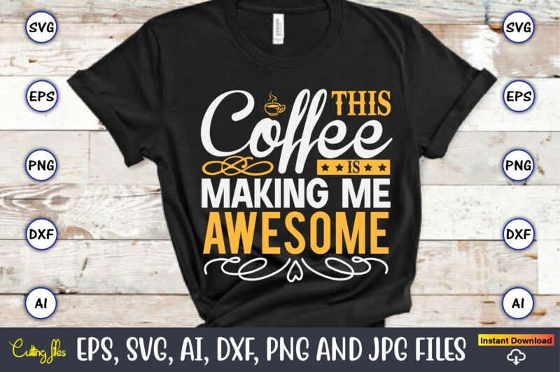 This coffee is making me awesome,Coaster,Coaster t-shirt,Coaster design,Coaster t-shirt design, Coaster svg,Coaster Svg Bundle, Drink Coaster Svg,Beer Quote Svg, Coffee Coaster Svg, Floral Monogram Svg, Tea Saying Svg, Wine Svg,Coaster