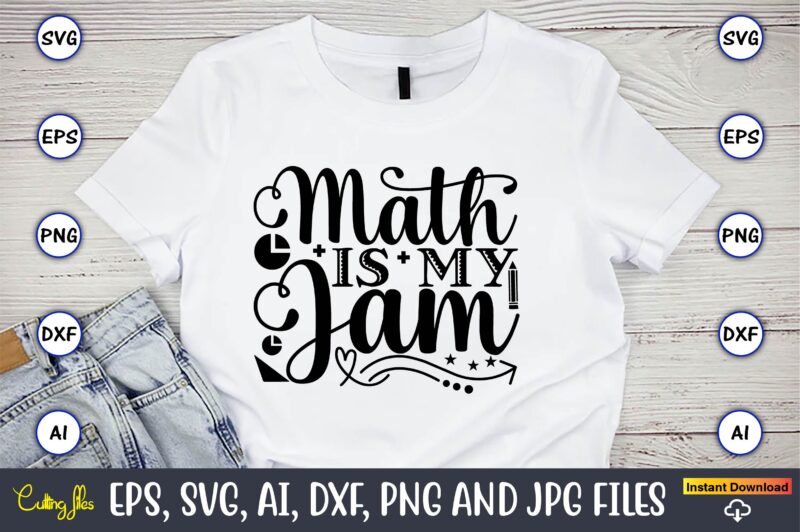 Math is my jam,Math svg bundle, math teacher svg bundle, math student svg bundle, math tacher svg bundle for cicut, math teacher png bundle, math png,Math SVG, Math Svg Bundle,