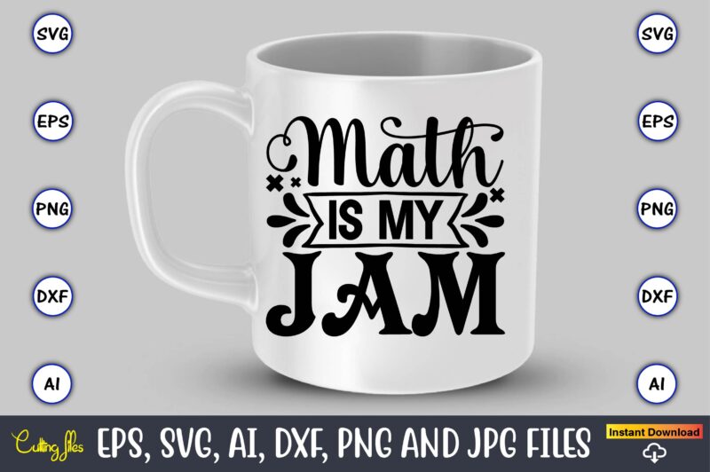 Math is my jam,Math svg bundle, math teacher svg bundle, math student svg bundle, math tacher svg bundle for cicut, math teacher png bundle, math png,Math SVG, Math Svg Bundle,