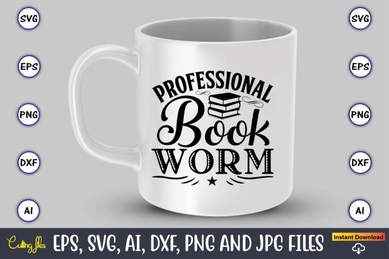 Professional bookworm,Reading SVG Bundle, Book Svg, Books SVG Bundle, Book Lover svg Cut Files, Book quotes SVG, Library Svg, Book Lover svg Bundle, Cameo Cricut,Reading SVG Bundle, Book Svg, Books