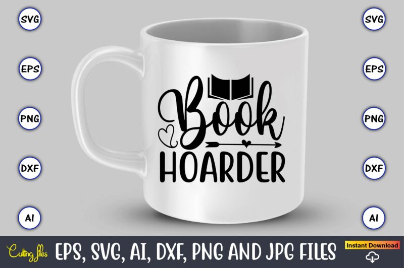 Book hoarder,Reading SVG Bundle, Book Svg, Books SVG Bundle, Book Lover svg Cut Files, Book quotes SVG, Library Svg, Book Lover svg Bundle, Cameo Cricut,Reading SVG Bundle, Book Svg, Books