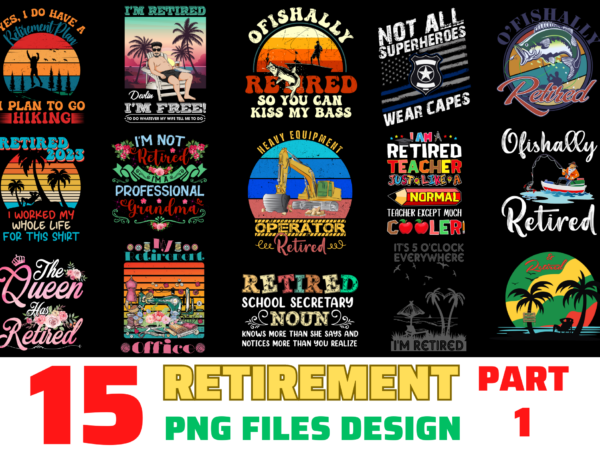 15 retirement shirt designs bundle for commercial use part 1, retirement t-shirt, retirement png file, retirement digital file, retirement gift, retirement download, retirement design