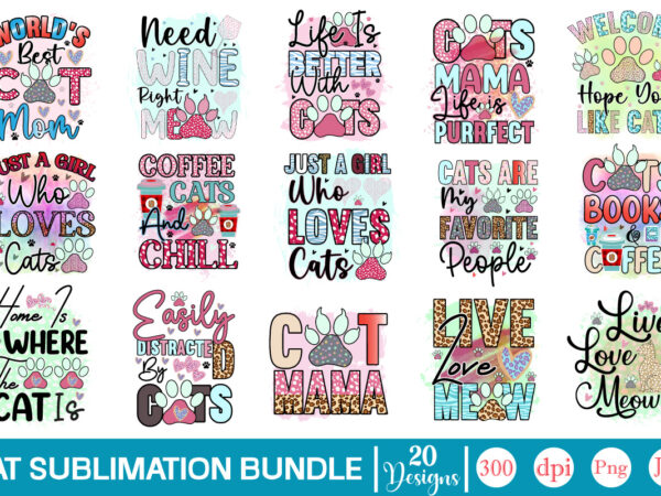 Cat sublimation bundle sublimation,cat quotes svg bundle, cat mom, mom svg, cat, funny quotes, mom life, pet svg, cat lover svg, mom quotes svg. mother, svg, png, cricut files,cat mom t shirt vector file