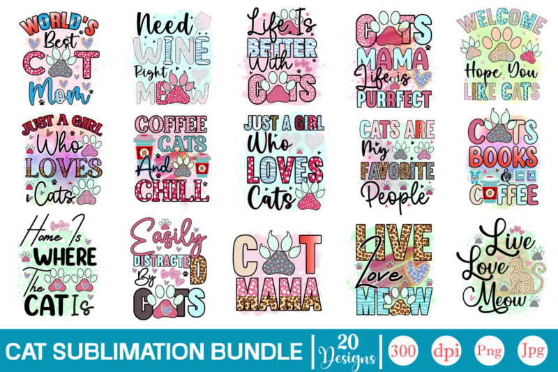 Cat Sublimation Bundle Sublimation,Cat Quotes Svg Bundle, Cat Mom, Mom Svg, Cat, Funny Quotes, Mom Life, Pet Svg, Cat Lover Svg, Mom Quotes Svg. Mother, Svg, Png, Cricut Files,Cat Mom