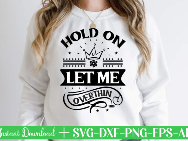 Hold on let me overthink this svg bundle, svg files for cricut, svg bundles, svg for shirts, mom svg, svgs, svg file, svg designs, sarcastic svg, silhouette cut files, 35