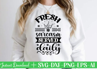 Fresh Sarcasm Served Daily Svg Bundle, Svg Files For Cricut, Svg Bundles, Svg For Shirts, Mom Svg, Svgs, Svg File, Svg Designs, Sarcastic Svg, Silhouette Cut Files, 35 Sarcastic Bundle