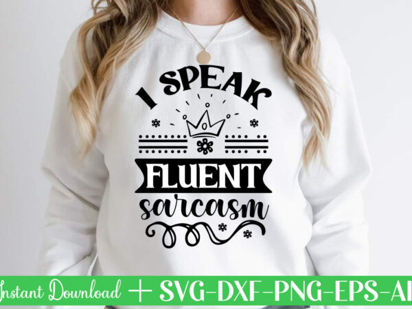 I speak fluent sarcasm svg bundle, svg files for cricut, svg bundles, svg for shirts, mom svg, svgs, svg file, svg designs, sarcastic svg, silhouette cut files, 35 sarcastic bundle I speak fluent sarcasm svg bundle, svg files for cricut, svg bundles, svg for shirts, mom svg, svgs, svg file, svg designs, sarcastic svg, silhouette cut files, 35 sarcastic bundle