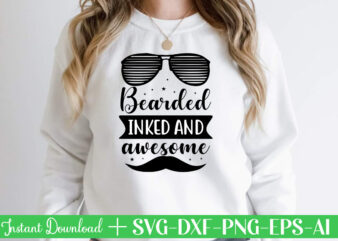 Bearded Inked and Awesome t shirt designFather’s day svg , Father’s day Bundle, #5 Father’s day pack ,- Father’s day mega pack ,- Father’s day cut file,- vectores del día