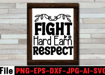 Fight Hard Earn Respect T-shirt Design,Dare to Begin T-shirt Design,0-3, 0.5, 001, 007, 01, 02, 1, 10, 100%, 101, 11, 123, 160, 188, 1950s, 1957, 1960s, 1971, 1978, 1980s, 1987, 1996, 1st, 2, 20, 2018, 2020, 2021, 2022, 3, 3-4, 30th, 34500, 35000, 360, 3d, 3t, 3x, 3xl, 4, 420, 4k, 4×6, 5, 50s, 50th, 5k, 5th, 5×7, 5xl, 6, 60design, 8, 8.5, 80’s, 80000, 8th, 8×10, 90’s, 9th, 9×12, A, accessories, adult, advent, adventure, afro, agency, Ai, All, alone, am, amazon, american, amityville, among, An, analyzer, and, angeles, anime, anniversary, another, anything, app, Apparel, Apple, appreciation, are, arkham, army, art, artwork, asda, astro, astronaut, astronot, at, aufdruck, australia, auto, autumn, average, Awareness, awesome, b, baby, back, background, bag, baking, bandung, battle, bauble, be, beanbeardy, bear, beast, became, because, beer, Before, beginners, below, best, besties, beyond, big, Birthday, BLACK, blessed, blog, blue, boden, boo, book, box, boy, breast, breed, brittany, Brooklyn, bt21, bucket, buddies, buddy, buffalo, bulk, bun, bunch, BUNDLE, bundles, bunlde, Business, button, Buy, By, ca, cadet, cafe, caffeinated, call, Cameo, camp, Camper, campers, campfire, campground, camping, camping car, can, canada, cancer, candle, Candy, candyman, Car, card, cards, care, carry, Cartoon, cat, change, characters, cheap, cherish, chic, chick, child, children’s, CHILLIN, chirac, chocolat, chompski, chrismas, christian, christmas, city, clark, Classic, claus, claw, claws, clip, clipart, clipboard, clothes, Club, clue, code, Coffee, color, commercial, companies, cones, converter, cook, cookies, cool, cost, costco, costumes, country, cousins, craft, crafts, crafts.camping, crazy, creative, creeps, crew, Cricut, crossword, crusty, Cup, custom, customer, cut, cute, cuts, cutting, d, dabbing, dad, Dalmatian, dance, dancing, dark, david, day, dead, deals, decor, decoration, Decorations, deden, dedicated, deer, Definition, delivery, depression, description, design, design.camping, designer, designs, Die, difference, different, digital, dimensions, Dinner, Dinosaur, disney, distressed, Diver, DIY, do, does, Dog, dogs, don’t, doodle, doormat, dope, Dory, down, downloa, download, dragon, drawing, drawn, dress, Drink, drunk, dubai, duck, dxf, e, ears, easter, ebay, Eddie, editable, educated, educators, elf, Elm, Encanto, english, enough, eps, eraser, etsy, eu, eve, Ever, examples, exec, expert, Express, extractor, eyes, fabrics, face, faces, facts, fall, falls, fame, family, famous, Fan, farmhouse, favorite, feeling, felt, fight, file, filelove, files, filler, film, fir, Flag, floral, flowers, Flying, fn, folk, food, food-drink, For, forest, format, found, fre, freddie, freddy\’s, free, freesvg, friends, fright, frosty, fuel, full, funny, future, gambar, game, games, Gamestop, gang, garden, generator, Get, getting, ghost, gif, gift, gifts, gimp, girl, girly, gives, glass, Glasses, gleaming, glitter, glorious, gnome, gnomes, Gnomies, Go, Golf, gone, Good, goodbye, goosebumps, goth, grade, grandma, granny, graphic, graphics, gravity, grinch, grinches, groomer, grooming, group, grow, grown, guide, guidelines, gx1000, h&m, hair, hall, hallmark, halloween, hallowen, haloween, hammer, hand, Happy, Hard, harvest, hashtags, hat, Hate, have, hawaii, hd, head, health, Heart, heaven, heks, hello, Helmet, help, hen, herren, high, Highest, history, hmv, holder, holding, Holiday, Home, HOMESCHOOL, hooded, Hope, horr, horror, horrorland, hot, hotel, houses, houston, how, humans, humorous, hunt, Hunting, husband, i, Icon, icons, id, Ideas, identifier, idgaf, illustation, illustration, image, images, In, Inappropriate, include, included, india, infinity, initial, inspirational, inspire, inspired, install, instant, ipad, iphone, Is, ish, iskandar, It, j, jack, jam, january, japan, japanese, jar, Jason, jay, jays, jeep, jersey, joann, job, Jobs, john, jojo, jolliest, joy, jpg, juice, jumper, jumping, juneteenth, jurassic, just, k, kade, Kalikimaka, KATE, Keep, kentucky, keychain, KEYRING, kids, kinda, kinder, kindergarten, king, kiss, Kit, kitchen, kitten, kitty, kng, knight, koala, koozie, Lab, ladies, lady, lanka, Last, layered, layout, Leaders, league, leash, leaves, leopard, lesson, Let’s, letters, lewis, Life, Light, lights, Like, likely, line, lines, lips, little, livin, living, llc, lnstant, local, logo, Long, look, los, loss, Love, lover, Lovers, lovevery, ltd, lucky, lunch, m, Magical, magnolia, mail, Maker, Mama, mamasaurus, man, mandala, manga, männer, marushka, matching, math, Matter, matters, me, mean, Meaning, meateater, meesy, mega, Mele, meme, men, mens, mental, merch, mercury, Merry, messy, methods, military, minecraft, mini-bundles, minimal, misfits, mit, mode, model, mom, money, monogram, monster, monthly, months, More, morning, most, Motivational, movie, movies, mp3, mp4, mr, much, mug, mushroom, My, myanmar, NACHO, nakatomi, name, nativity, naughty, navy, near, neck, nerd, net, new, Newfoundland, next, NFL, night, nightgown, Nightmare, Nights, nike, no, Noble, north, nose, Not, nurse, nutcracker, nutrition, nz, Of, off, office, oh, Old, on, on sale, One, online, Opa, or, order, ornament, ornaments, Out, outdoor, outdoors, outer, own, pack, package, packages, Pajama, pandemic, paper, paradis, paraprofessional, park, Party, pass, patch, patrick, patriotic, pattern, pdf, pe, peace, peaceful, peeking, pencil, people, personalized, personnalisé, petals, photoshop, Picture, pictures, pillow, pines, pinterest, placement, Plaid, plan, planner, plaza, plus, png, poinsettia, poshmark, positive, pot, powers, pre, premade, preschool, present, price, princess, print, print cut, printable, printer, printing, prints, problems, program, project, promo, ps4, psd, pumpkin, pumpkintshirt, pun, purchase, qatar, qr, quality, quarantine, que, queen, questions, quick, Quilt, quinn, quiz, quote, Quotes, quotes and sayings, qvc, rags, rainbow, Rana, rates, reading, ready, Really, Red, redbubble, reddit, reindeer, religious, remote, requirements, rescue, resin, resolution, resource, retro, Reverse, reversible, review, rhone, ribbon, rip, Roblox, Rocket, Rocky, roept, rol, room, round, rstudio, rubric, rugrats, ruler, rules, runescape, rustic, rv, s, sale, santa, sarcastic, saurus, sawdust, saying, sayings, scalable, scarry, scary, School, Science, Screen, season, sell, selling, serious, service, shadow, shapes, shark, shelf, shift, shingles, Shir, shirt, shirts, shitters, shop, shorty\’s, Should, Show, shyamalan, side, sign, signs, silhouette, sima, simple, site, siwa, size, Skeleton, skellington, skull, skulls, slayer, sleeve, Slogans, small, smart, smite, Smores, snoopy, snow, snowflake, snowman, Software, solly, spa, space, spacex, spade, spanish, spare, spice, Squad, squarespace, stampin, star, starbucks, steve, stickers, stock, Stocking, Stockings, store, stores, story, street, Strong, studio, Studio3, stuff, Stuffer, sublimation, subscription, substitute, suit, Summer, summertime, sun, sunflower, super, superpower, supper, survived, SVG, svgs, sweater, sweet, t, t-shirt, t-shirts, tags, Tan, target, teach, teacher, Teachers, Teachersaurus, Teaching, techniques, tee, TEES, template, templates, tent, tents, tesco, Text, tgif, Than, thank, thankful, thanksgiving, that, the, theater, theme, themed, therapy, things, This, tiered, tiny, tk, To, Toasted, Today, toddler, tool, toothless, top, topic, Tote, Toy, trademark, trailer, train, travel, tray, treat, treats, Tree, trees, tribe, tricks, trip, trollhunter, trove, Truck, tshirt, tshirtbundles, tshirts, tumblr, turkey, tutorial, two, tx, types, typography, uae, ugly, UK, ukraine, unapologetically, und, unicorn, Unique, unisex, universe, Up, upload, ups, url, us, usa, use, using, usps, utah, V, vacation, vaccinated, Valentine, valorant, Van, Variant, vecteezy, vector, vectors, verse, view, vintage, virtual, virtually, Vizsla, vk, vs, w, walk, walmart, war, warframe, wars, wasted, watching, wc, weather, web, website, websites, wedding, week, wein, werk, we’re, wham, what, WHITE, wholesale, wide, wiener, wild, will, wine, winter, witch, witches, with, wizard101, women, womens, words, work, working, world, world’s, worth, wrap, wrapping, wreath, wrld, x, xbox, xcode, xd, xl, xmas, xoxo, xs, xxl, yankee, yarn, year, yearbook, yellow, yellowstone, yeti, yoda, yoga, yorkie, You, young, Your, yourself, youth, youtube, y\’all, zara, zazzle, zealand, zebra, Zelda, Zero, zip, zodiac, zombie, zone, Zoom, zoro, zumba