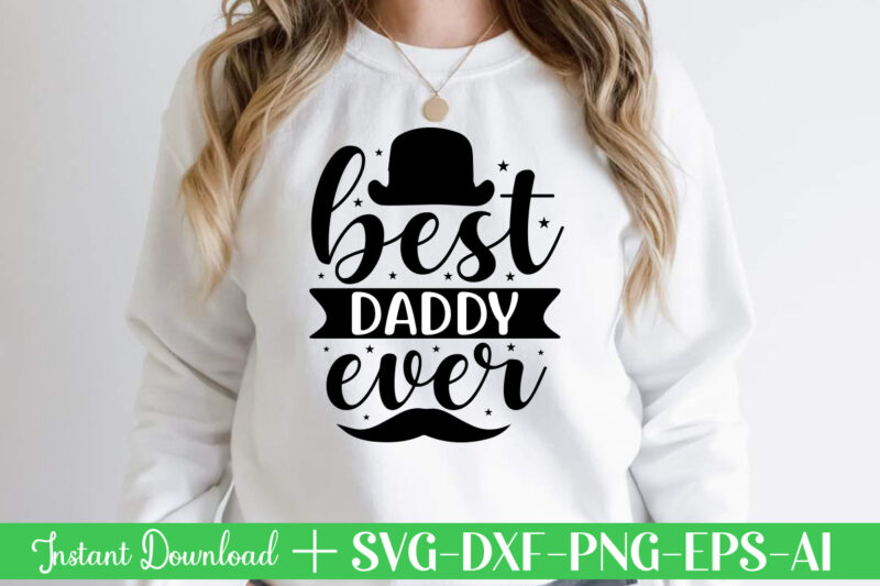 Best Daddy Ever t shirt designFather's day svg , Father's day Bundle, #5 Father's day pack ,- Father's day mega pack ,- Father's day cut file,- vectores del día del