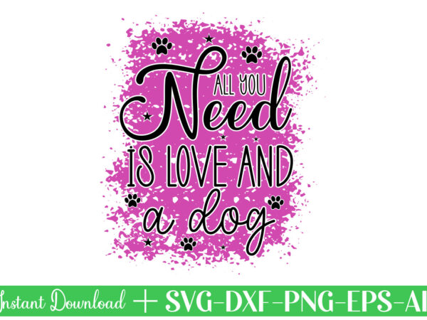 All you need is love and a dog-01,peeking dog svg bundle, peeking dog png, dog face svg, dog head svg, dog mom svg, dog clipart, dog vector, cute dog svg