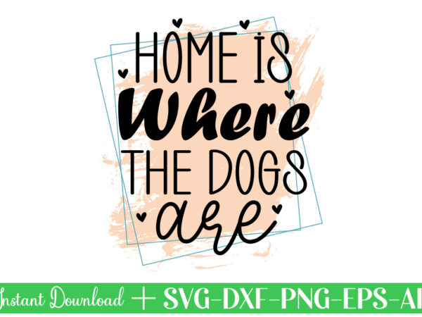Home is where the dogs are-01 peeking dog svg bundle, peeking dog png, dog face svg, dog head svg, dog mom svg, dog clipart, dog vector, cute dog svg cute