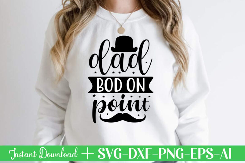 Dad Bod On Point t shirt designFather's day svg , Father's day Bundle, #5 Father's day pack ,- Father's day mega pack ,- Father's day cut file,- vectores del día