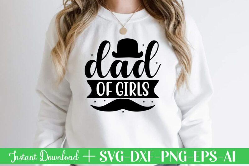 Dad of Girls t shirt designFather's day svg , Father's day Bundle, #5 Father's day pack ,- Father's day mega pack ,- Father's day cut file,- vectores del día del