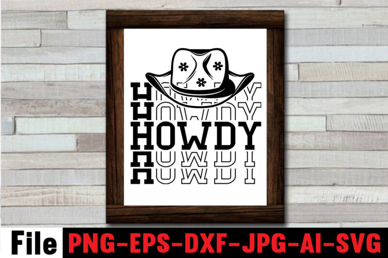 Howdy T-shirt Design,Cowgirl SVG Bundle, Cowboy svg bundle, cowboy sayings, southern svg bundle, rodeo svg, cowboy hat svg, cowgirl svg, country svg, Western SVG,Cowgirl SVG Bundle, Cowgirl SVG,Cowboy Clipart, Cowboy