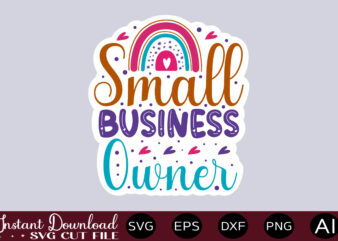 Small Business Owner-01 thirt design,Small business SVG bundle, SVG bundle, Small business owner svg, small business svg, entrepreneur svg, girl boss svg, trendy svg, cricut svg ,Entrepreneur svg Bundle, Small