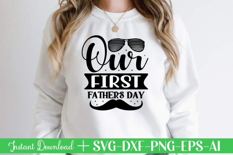 Our First Father's Day t shirt designFather's day svg , Father's day Bundle, #5 Father's day pack ,- Father's day mega pack ,- Father's day cut file,- vectores del día