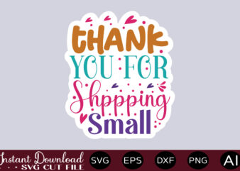 Thank You For Shppping Small-01 thirt design,Small business SVG bundle, SVG bundle, Small business owner svg, small business svg, entrepreneur svg, girl boss svg, trendy svg, cricut svg ,Entrepreneur svg