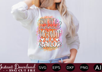 Soul Of A Mermaid Mounth Of A Sailor-01Svg Bundle, Svg Files For Cricut, Svg Bundles, Svg For Shirts, Mom Svg, Svgs, Svg File, Svg Designs, Sarcastic Svg, Silhouette Cut Files