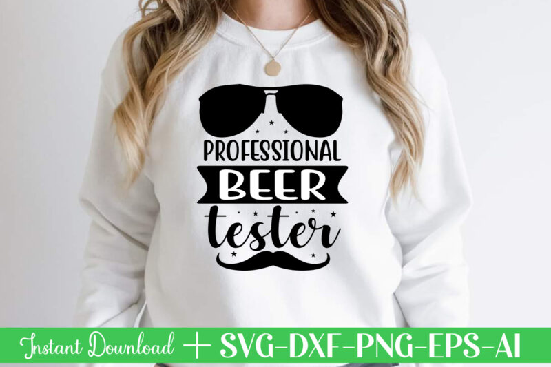 Professional Beer Tester t shirt designFather's day svg , Father's day Bundle, #5 Father's day pack ,- Father's day mega pack ,- Father's day cut file,- vectores del día del